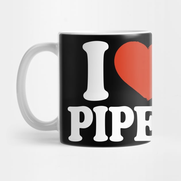 I Love Piper by Saulene